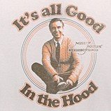 its-all-good-in-the-hood-mr-rogers-tshirt.jpg